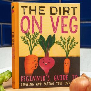 The Dirt on Veg Gardening Book – Beginner’s Guide